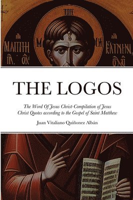 bokomslag THE LOGOS - The Word Of Jesus Christ [&#8001; &#923;&#972;&#947;&#959;&#962;]