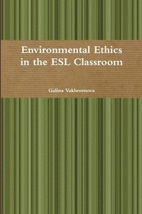 bokomslag Environmental Ethics in the ESL Classroom
