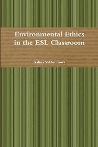 bokomslag Environmental Ethics in the ESL Classroom