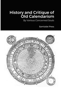 bokomslag History and Critique of Old Calendarism