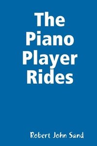 bokomslag The Piano Player Rides