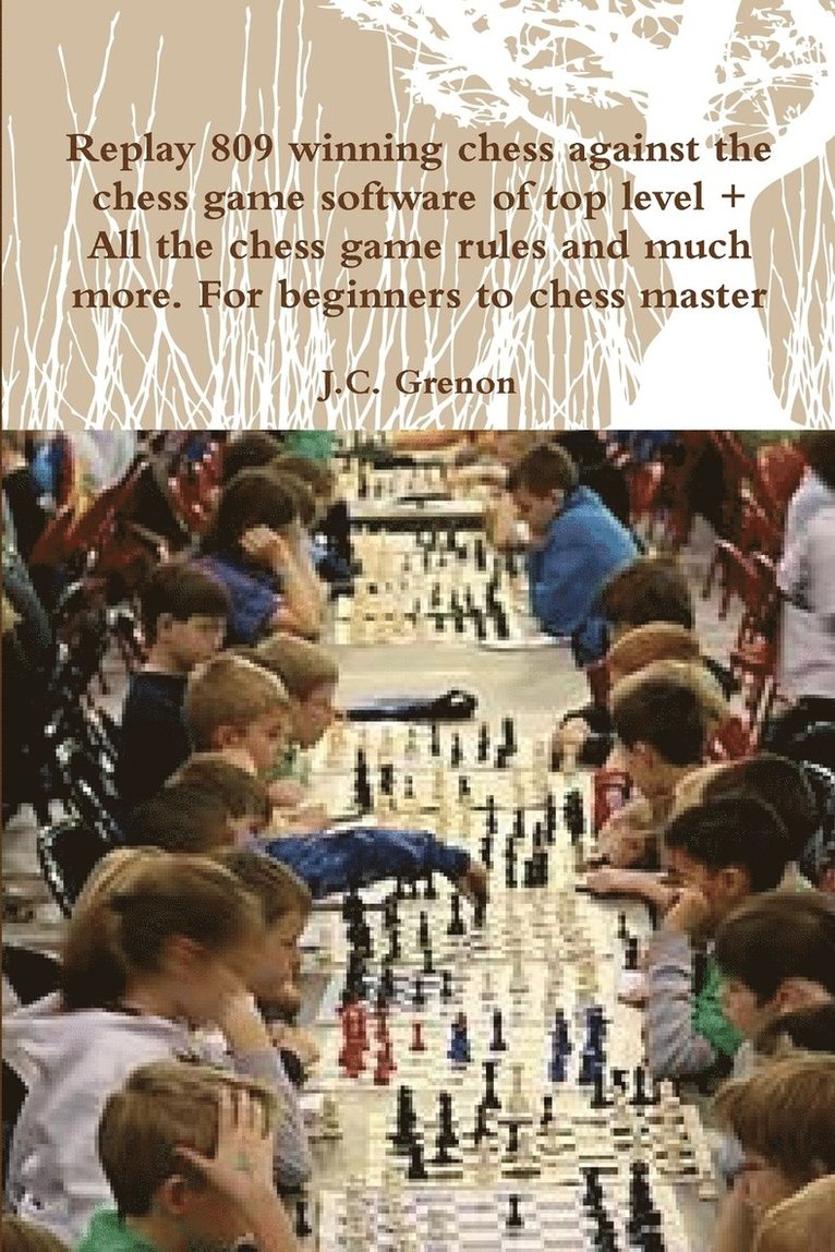 Replay 809 Winning Chess Against the High Chess Software + All the Chess Rules and Much More