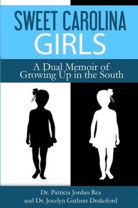 bokomslag Sweet Carolina Girls - A Dual Memoir of Growing Up in the South