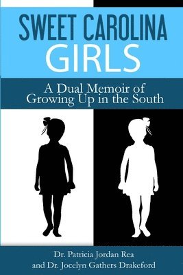 Sweet Carolina Girls - A Dual Memoir of Growing Up in the South 1