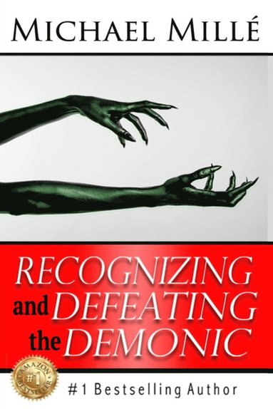 Michael Millé - Recognizing and Defeating the Demonic, Häftad