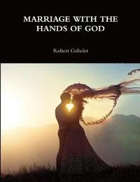 bokomslag Marriage with the Hands of God
