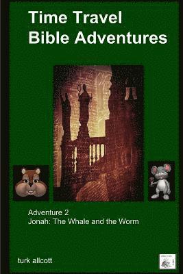 Time Travel Bible Adventures: Adventure 2 1