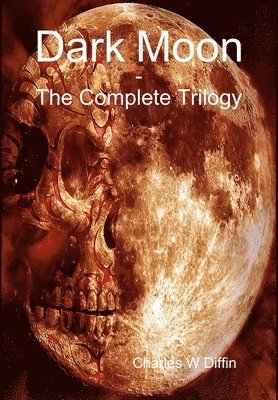 Charles W. Diffin, Charles W Diffin - Dark Moon, Inbunden