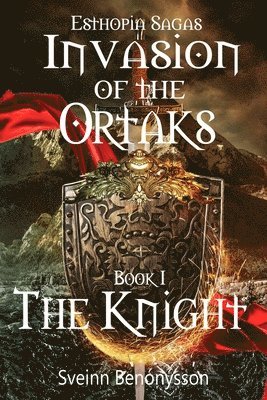 Sveinn Benónysson - Invasion Of The Ortaks  Book 1  The Knight, Häftad