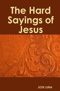 bokomslag The Hard Sayings of Jesus