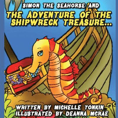 Michelle Tonkin - Simon the Seahorse & the Adventure of the Shipwreck Treasure, Häftad