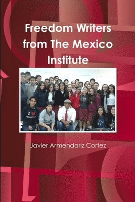 Freedom Writers from the Mexico Institute 1