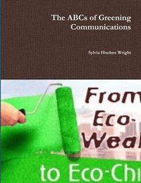 bokomslag The Abcs of Greening Communications