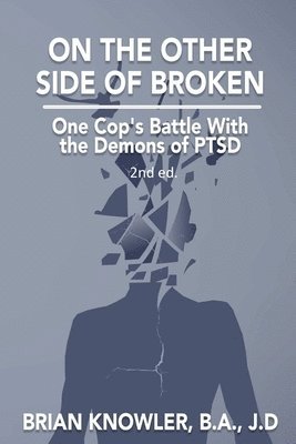 bokomslag On the Other Side of Broken - One Cop's Battle with the Demons of Ptsd