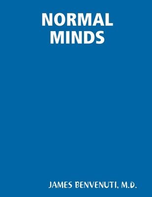 James Benvenuti, JAMES BENVENUTI, M.D., M. D. James Benvenuti - Normal Minds, Häftad