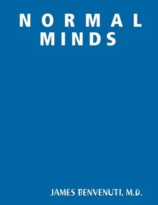 James Benvenuti M.D., James Benvenuti, JAMES BENVENUTI, M.D., M. D. James Benvenuti - N O R M A L M I N D S, Häftad