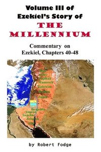 bokomslag Volume III of Ezekiel's Story - The Millennium