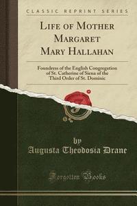 bokomslag Life of Mother Margaret Mary Hallahan