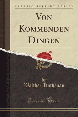 bokomslag Von Kommenden Dingen  Classic Reprint