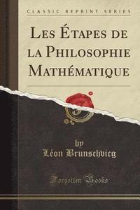 bokomslag Les  Tapes De La Philosophie Math Matiqu