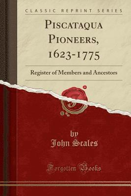 bokomslag Piscataqua Pioneers, 1623-1775: Register