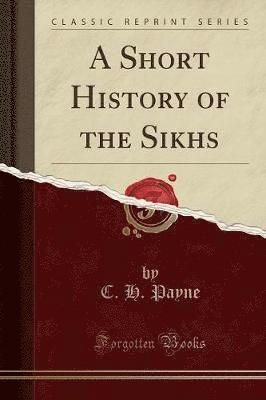 bokomslag A Short History Of The Sikhs  Classic Re