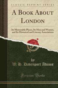 bokomslag A Book About London: Its Memorable Place