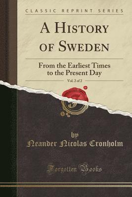 A History Of Sweden, Vol. 2 Of 2: From T 1