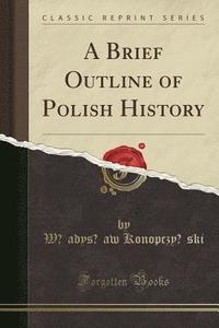 bokomslag A Brief Outline Of Polish History  Class