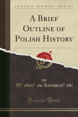 bokomslag A Brief Outline Of Polish History  Class