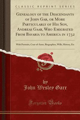 Genealogy Of The Descendants Of John Gar 1