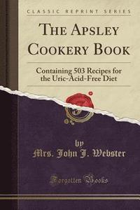 bokomslag The Apsley Cookery Book: Containing 503