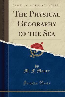 bokomslag The Physical Geography Of The Sea  Class