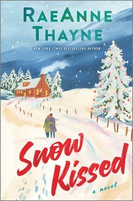 Raeanne Thayne - Snow Kissed, Inbunden