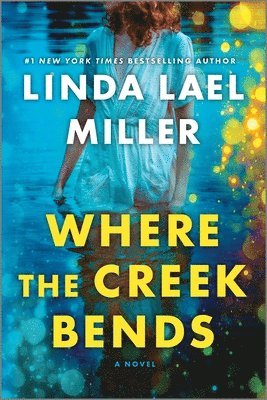 Linda Lael Miller - Where the Creek Bends, Häftad