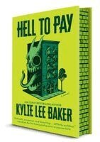 Kylie Lee Baker - Hell to Pay (Deluxe Limited Edition): A Dark Comedy Horror Novel of Demon-Slaying, Cults and Chosen Family in New York City, Inbunden