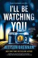 Allison Brennan - I'll Be Watching You, Inbunden