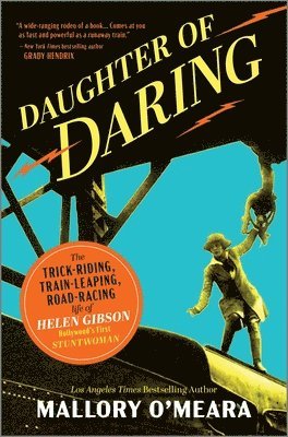 bokomslag Daughter of Daring: The Trick-Riding, Train-Leaping, Road-Racing Life of Helen Gibson, Hollywood's First Stuntwoman