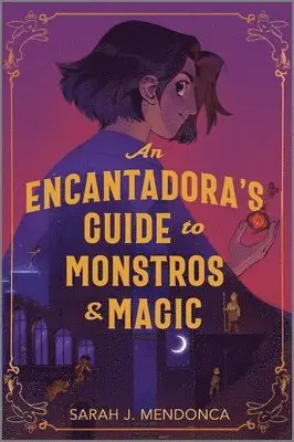 Sarah J. Mendonca - An Encantadora's Guide to Monstros & Magic, Inbunden. Tillgänglighet: Lägg i varukorg