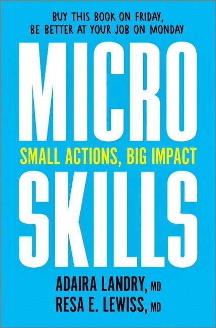Adaira Landry, Resa E. Lewiss - Microskills: Small Actions, Big Impact, Inbunden