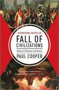 bokomslag Fall of Civilizations: Stories of Greatness and Decline