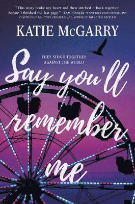 Katie McGarry, Katie Mcgarry - Say You'll Remember Me, Häftad