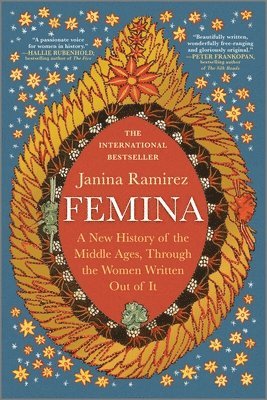 Janina Ramirez - Femina: A New History of the Middle Ages, Through the Women Written Out of It, Häftad