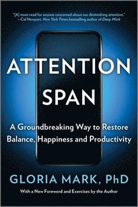 bokomslag Attention Span: A Groundbreaking Way to Restore Balance, Happiness and Productivity