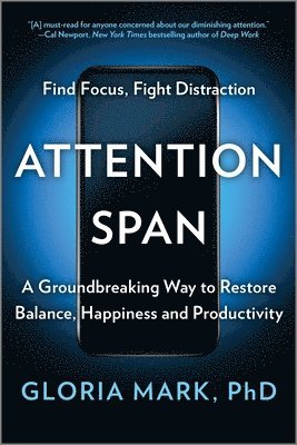 bokomslag Attention Span: A Groundbreaking Way to Restore Balance, Happiness and Productivity