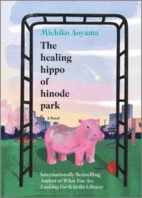 bokomslag The Healing Hippo of Hinode Park