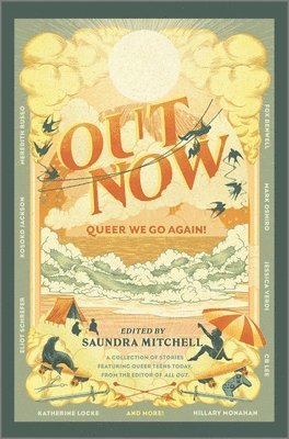 Saundra Mitchell, Will Kostakis, Fox Benwell, Tanya Boteju, Kate Hart, C.B. Lee, Katherine Locke, Hillary Monahan, Cam Montgomery, Mark Oshiro, Caleb Roehrig, MEREDITH RUSSO, Eliot Schrefer, Tara Sim, Julian Winters, Kosoko Jackson, Jessica Verdi - Out Now, Inbunden
