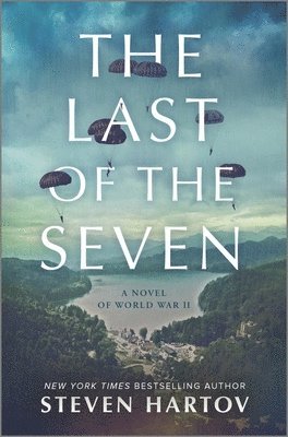 Steven Hartov - The Last of the Seven: A Novel of World War II, Inbunden