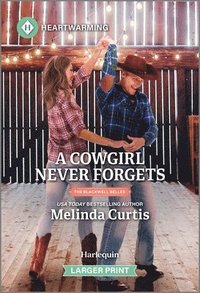 bokomslag A Cowgirl Never Forgets: A Clean and Uplifting Romance