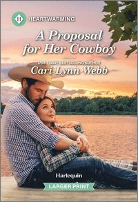 bokomslag A Proposal for Her Cowboy: A Clean and Uplifting Romance